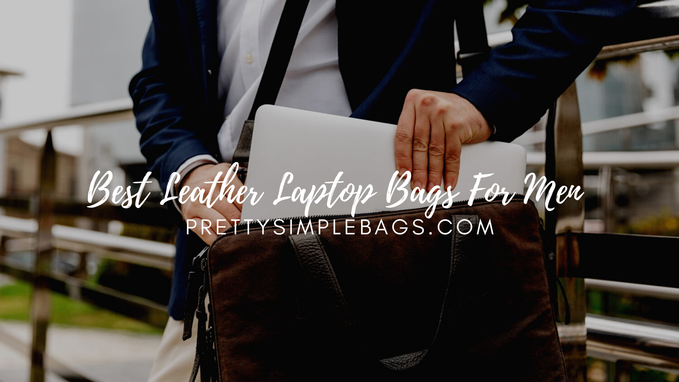 best leather laptop bags for men