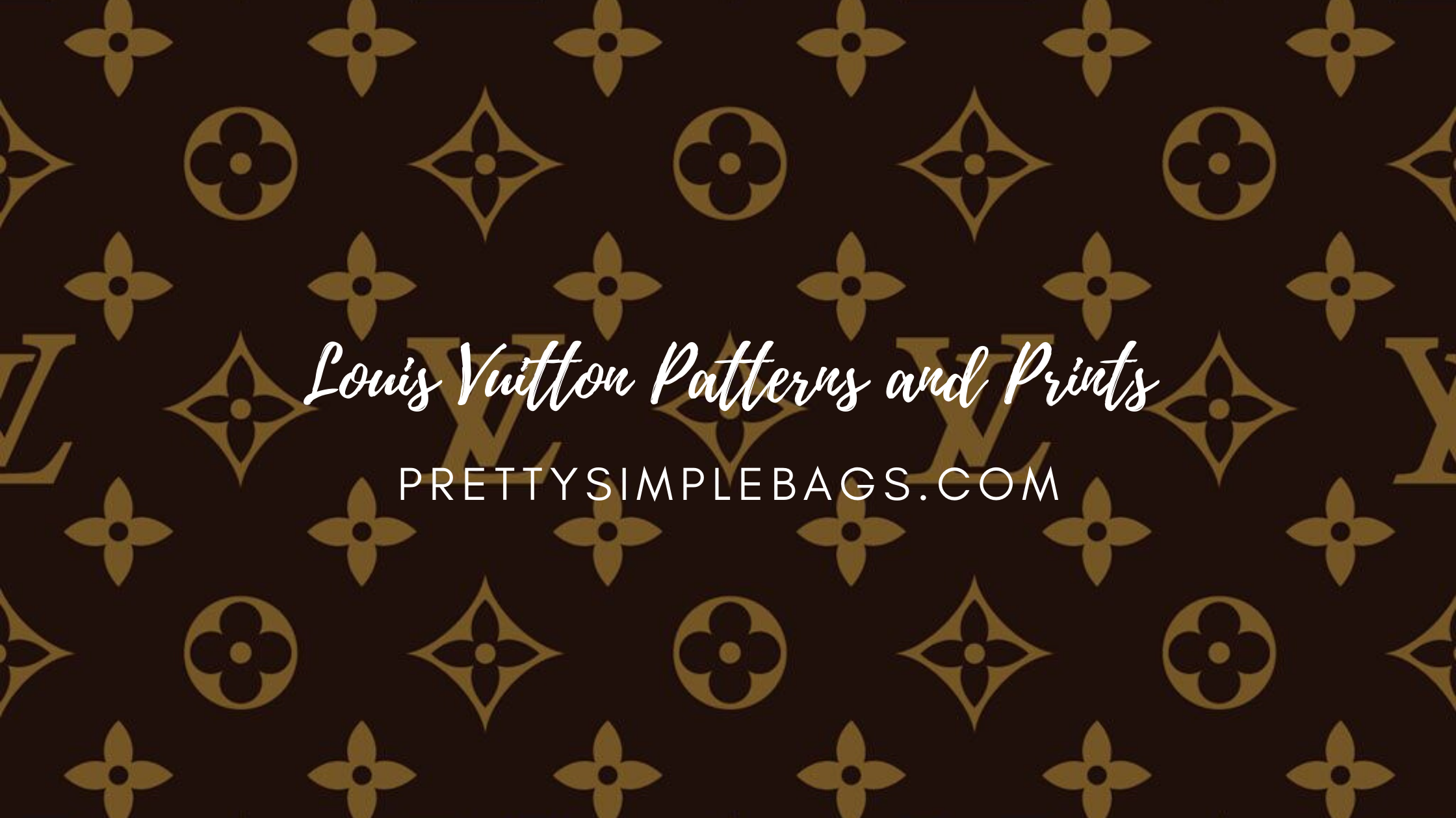 Essential Information on Louis Vuitton Patterns and Prints plus Popular  Limited Edition Partnerships - Pretty Simple Bags