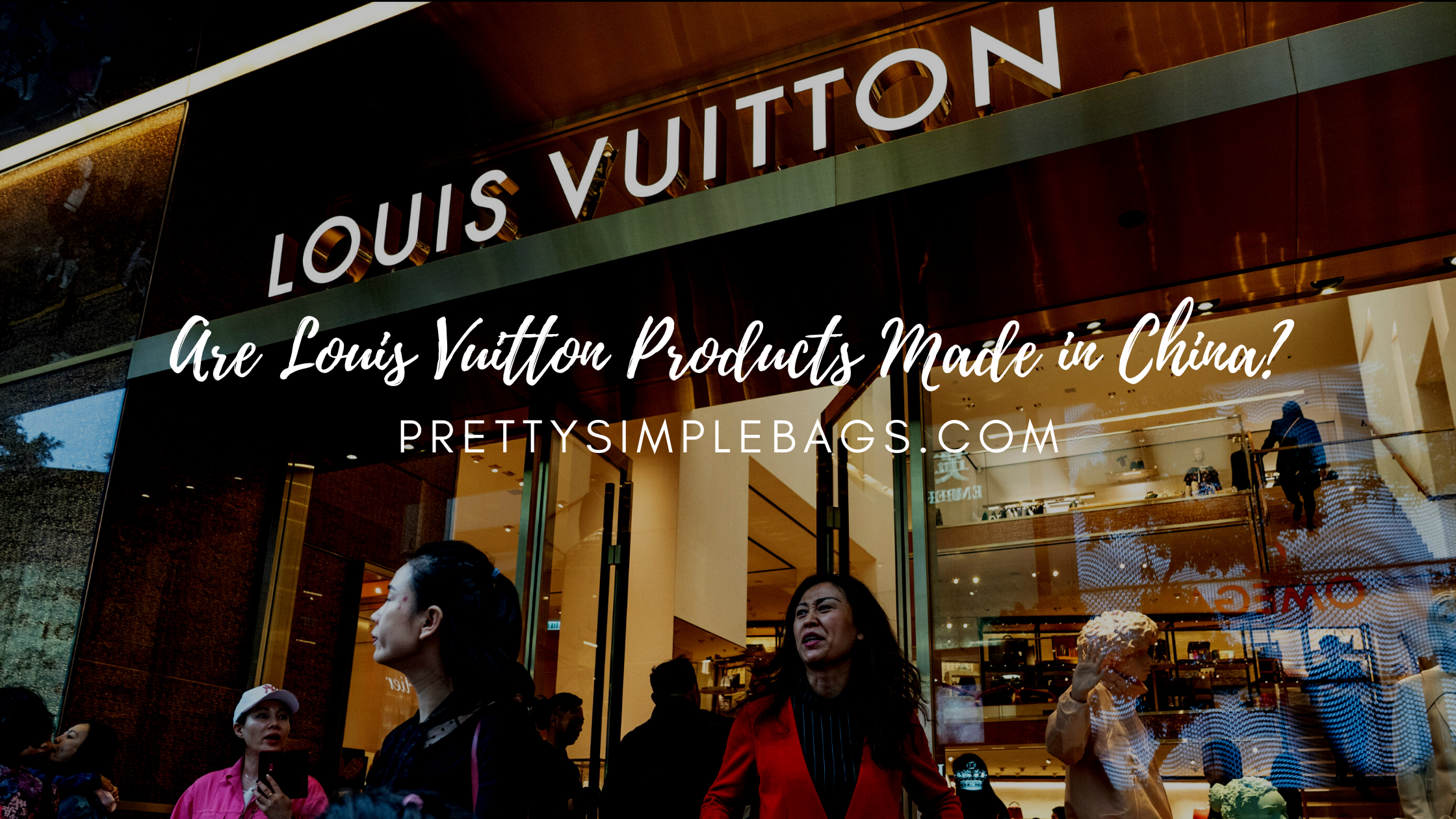 are louis vuitton products made in china