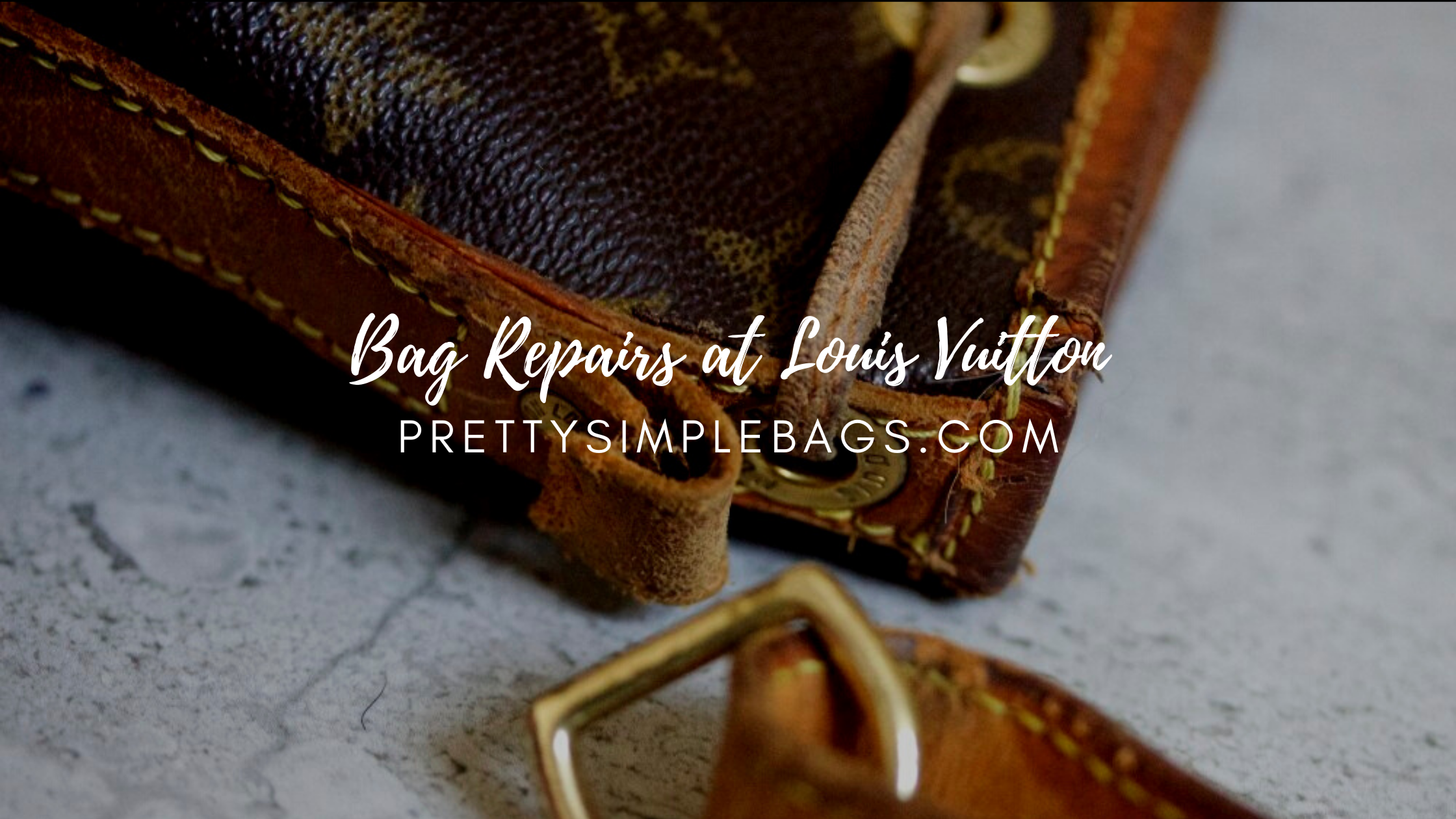 Quality Louis Vuitton Bag Repairs — Delivered to Your Door