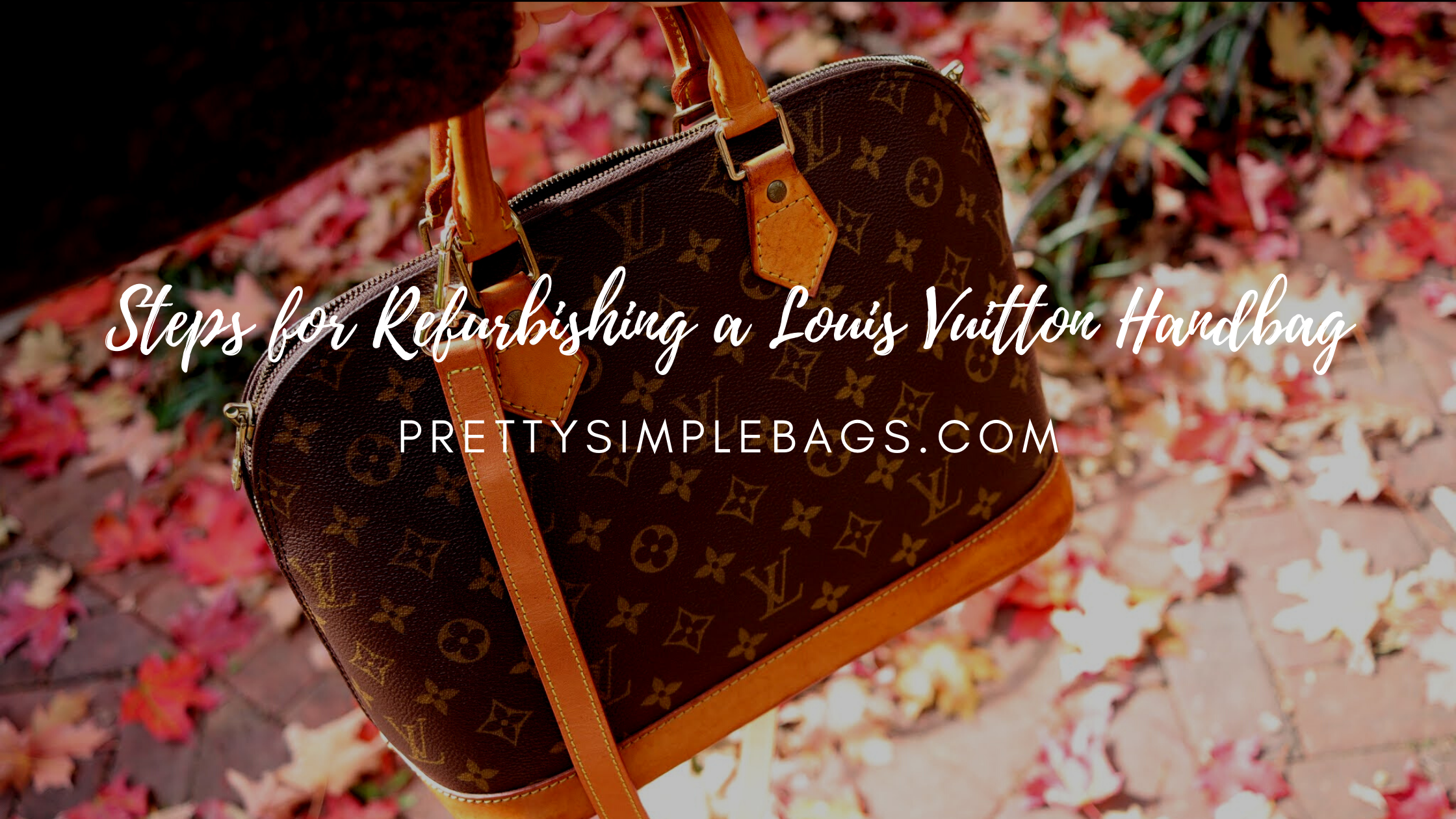 How to refurbish best sale a louis vuitton bag