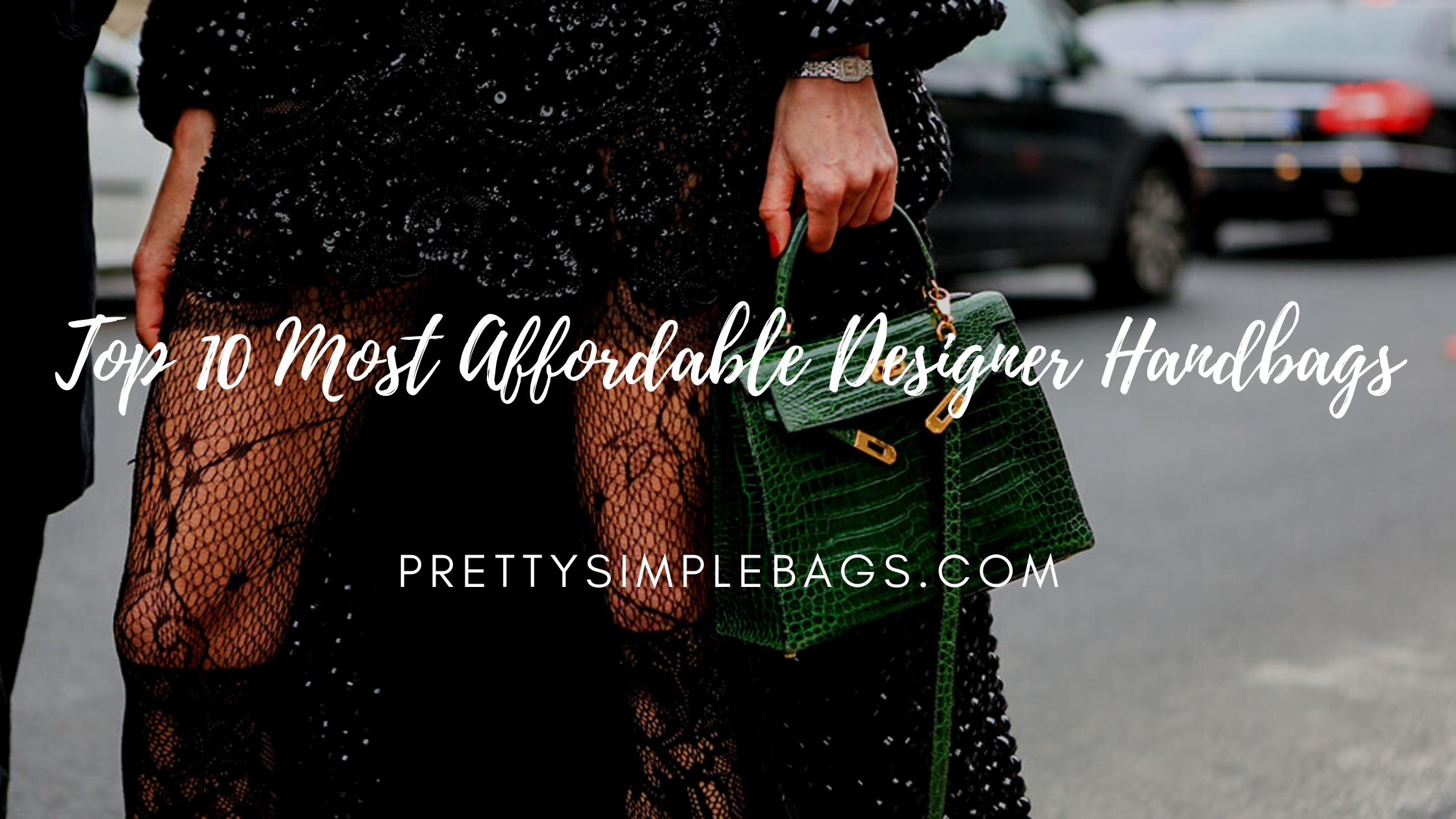 Top 10 Most Affordable Designer Handbags