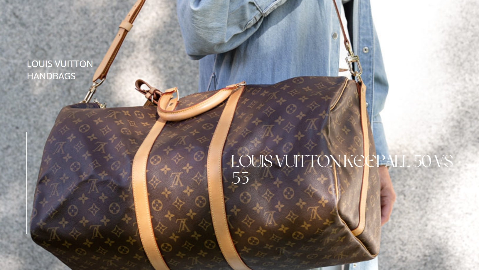 TOUR - Louis Vuitton Keepall 45, 50, 55 & 60 Size Comparison 