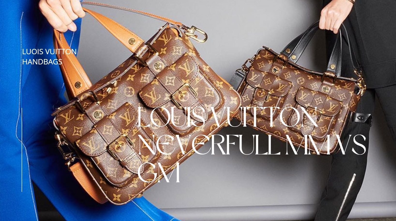 Your Guide To Louis Vuitton Neverfull MM vs GM - Pretty Simple Bags