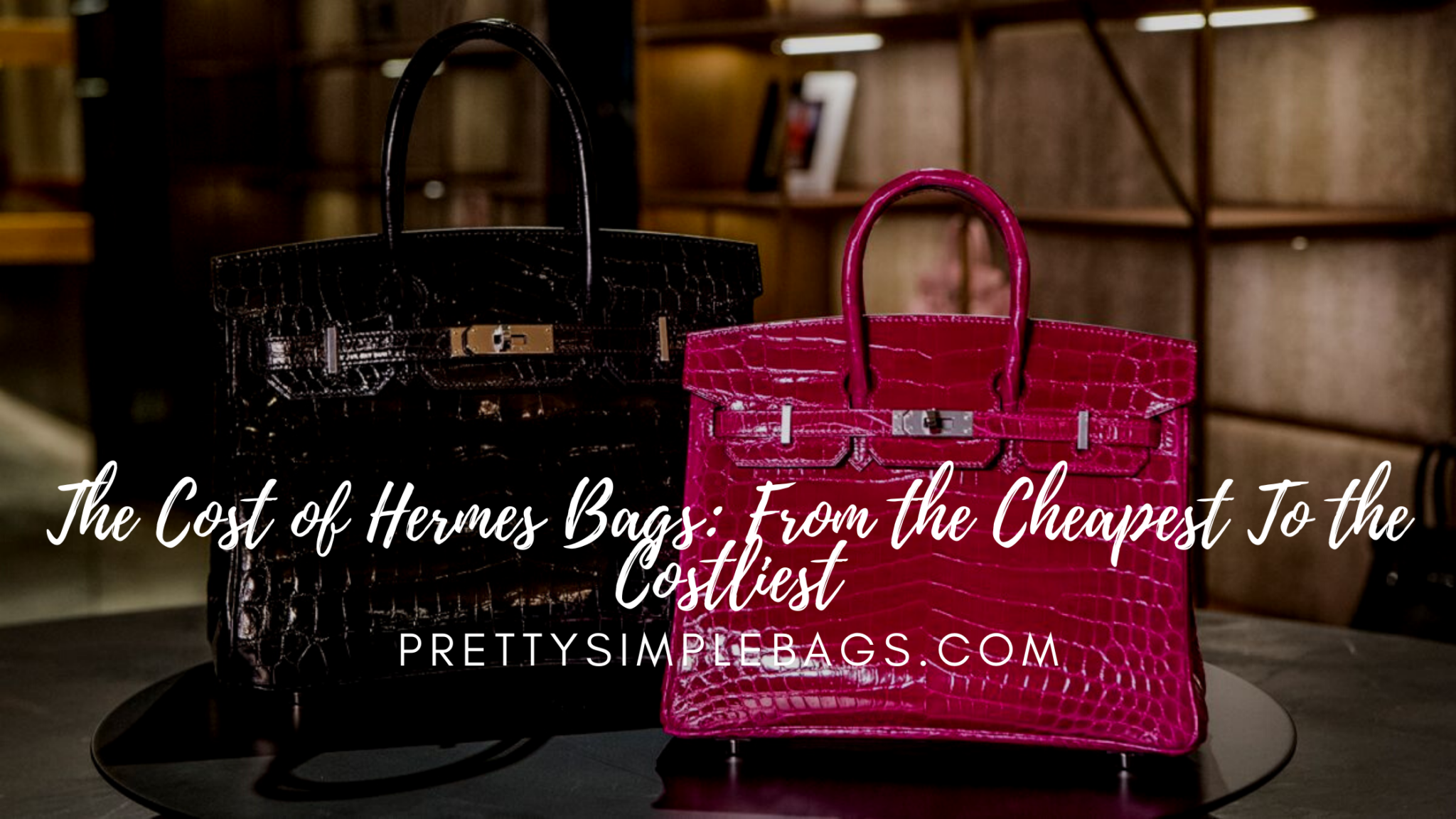 The Cost of Hermes Bags From the Cheapest To the Costliest Pretty