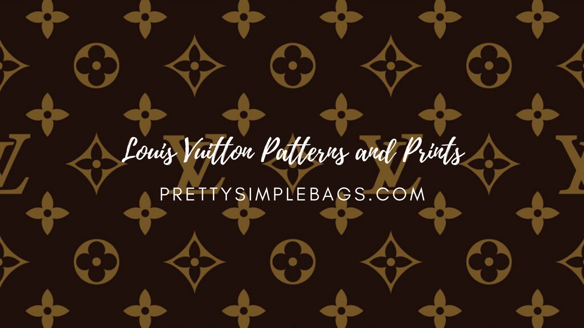 Essential Information on Louis Vuitton Patterns and Prints plus Popular
