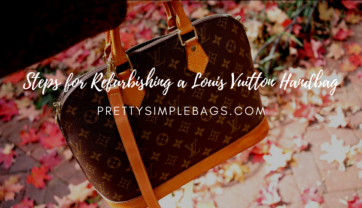 Steps for Refurbishing a Louis Vuitton Handbag